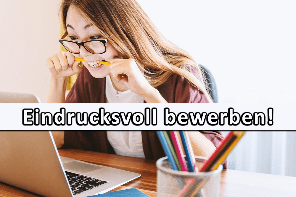 Eindrucksvoll bewerben – mit vollständigen Unterlagen